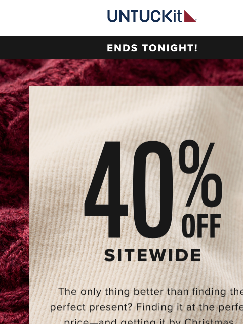 untuckit newsletter: Last Chance: 40% Off & In Your Size!