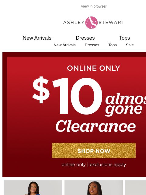 ashleystewart newsletter: 🚨 $10 Clearance: Going, Going... Gone Soon! 🕒