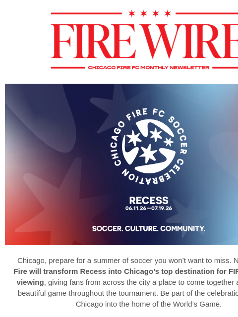 chicagofirefc newsletter: FIRE WIRE | Recess World Cup Watch Parties Plus Pr...