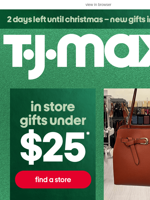 tjmaxx newsletter: Gifts under $25*? IN STORE NOW