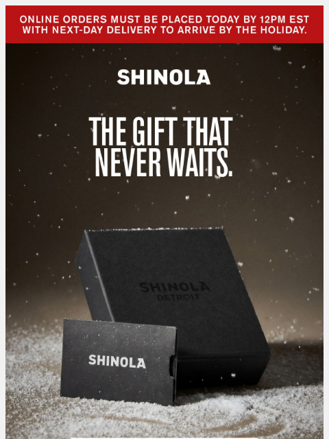 shinola newsletter: Instant Gifts, Endless Appreciation