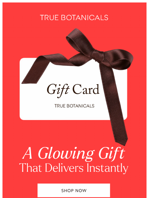 truebotanicals newsletter: Last Minute Gifting? No Problem