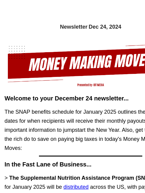 Newsletter Dec 24, 2024 Welcome to your December 24 newsletter... The SNAP benefits schedule for January 2025 outlines the important dates for when recipients will receive their monthly payouts - an