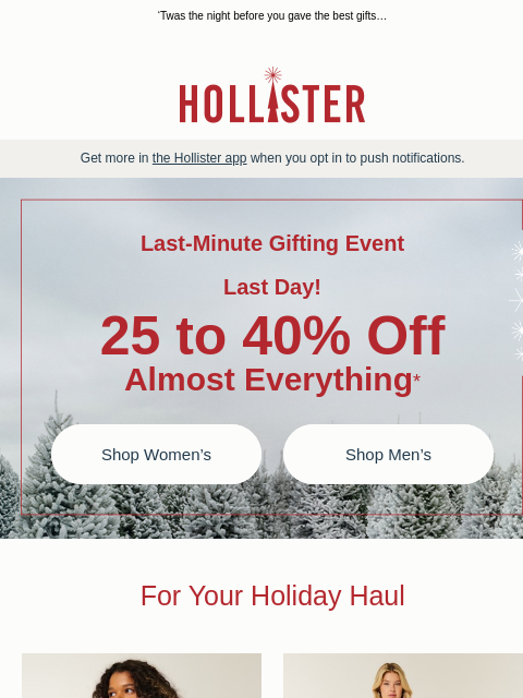 hollisterco newsletter: LAST DAY: 25 to 40% off almost everything!