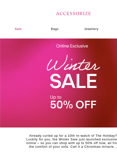 accessorize newsletter: WINTER SALE STARTS ONLINE NOW!