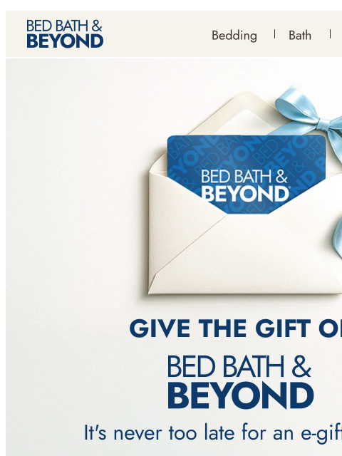 bedbathandbeyond newsletter: Still need a gift? 🎁