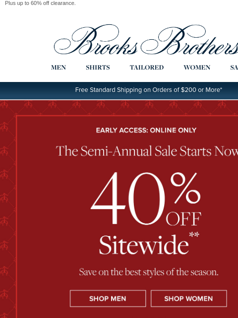 brooksbrothers newsletter: EARLY ACCESS: The Semi-Annual Sale STARTS NOW, 40%...