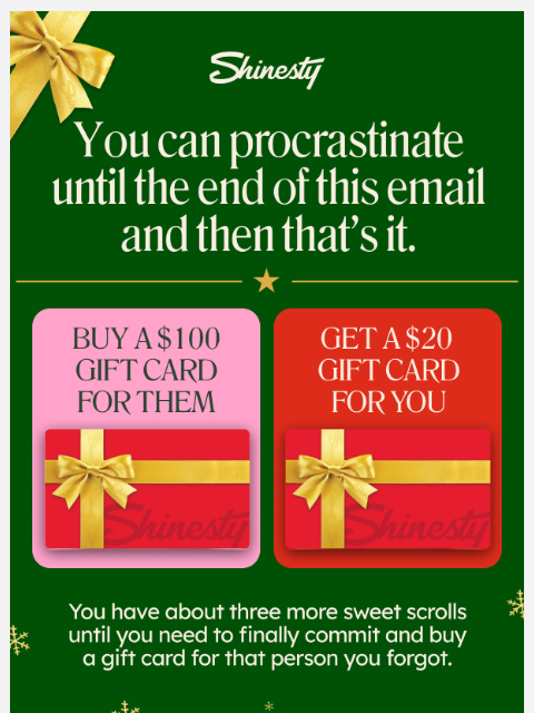 shinesty newsletter: You forgot the presents, deadbeat.