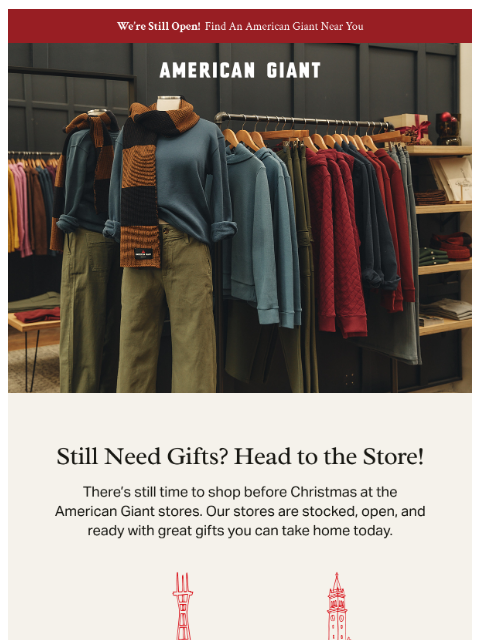 american-giant newsletter: Stores Are Still Open For Last Minute Gifts