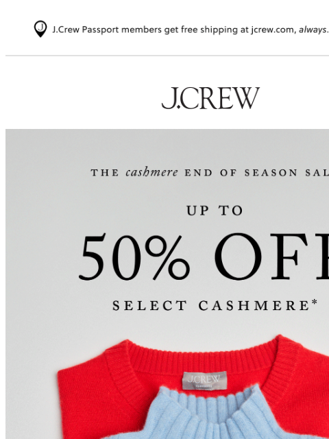 jcrew newsletter: Up to 50% off cashmere doesn’t happen often...