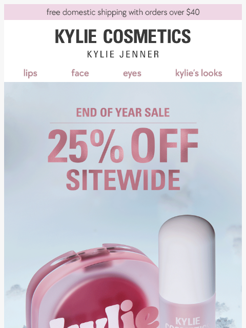 kyliecosmetics newsletter: 25% OFF sitewide 💗