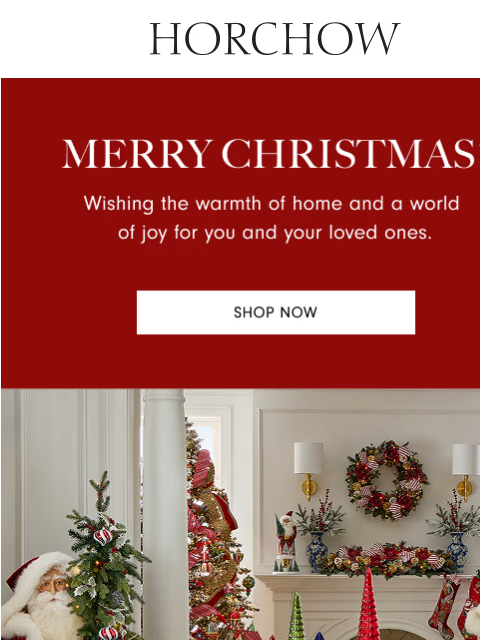 horchow newsletter: Merry Christmas to you & yours!