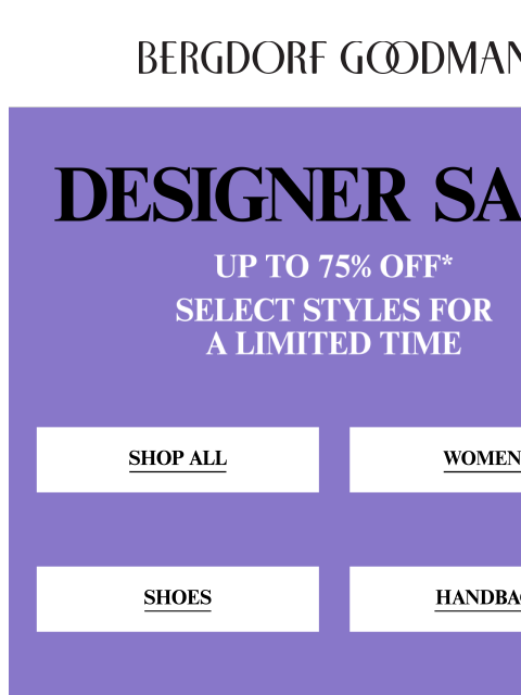 bergdorfgoodman newsletter: 75% Off Designer Styles