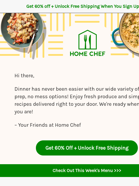 homechef newsletter: No time to cook? No problem! Our easy meals are re...