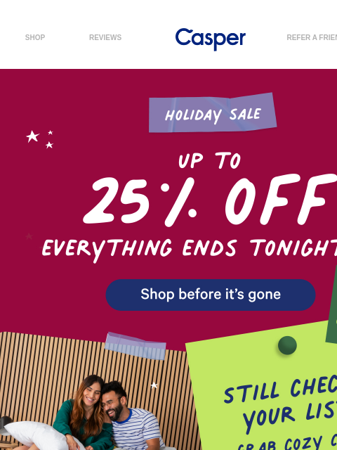 casper newsletter: Final Hours: up to 25% Off Everything!