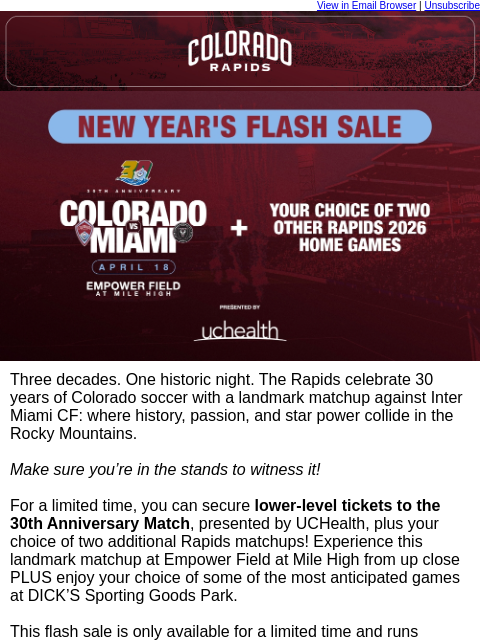thecoloradorapids newsletter: FLASH SALE: Get Tickets to the 30th Anniversary Ma...