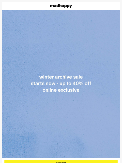 madhappy newsletter: Winter Archive Sale