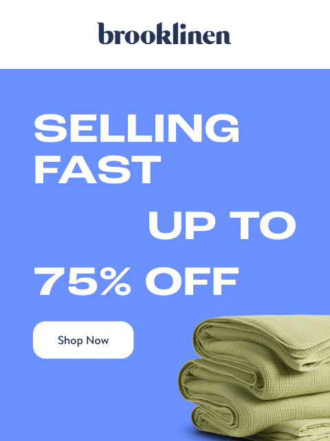 brooklinen newsletter: Up to 75% Off the Best in Bed