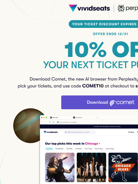 vividseats newsletter: Still Time to Get 10% Off Tickets for Using Comet