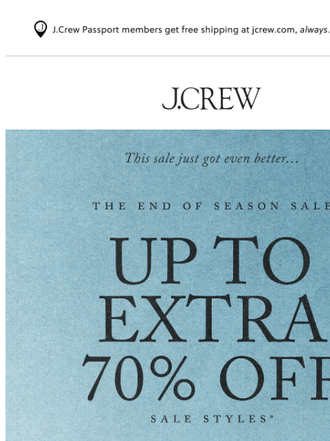 jcrew newsletter: Sale upgrade! Up to extra 70% off sale styles.