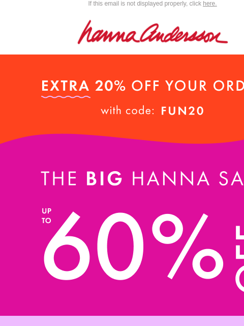 hannaandersson newsletter: 2 DAYS ONLY: EXTRA 20% Off Your Order