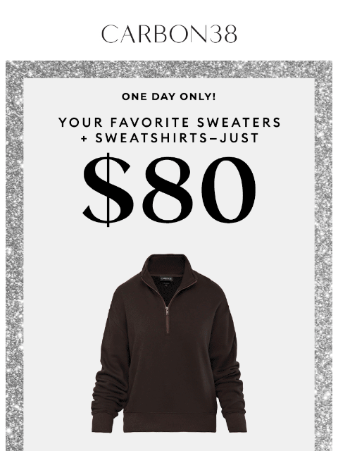 carbon38 newsletter: FLASH SALE: $80 Sweaters & Sweatshirts