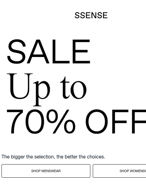 ssense newsletter: Up to 70% off More Styles