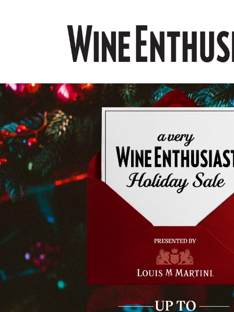 wineenthusiast newsletter: The Relatives Have Departed but This Sale Is Still...