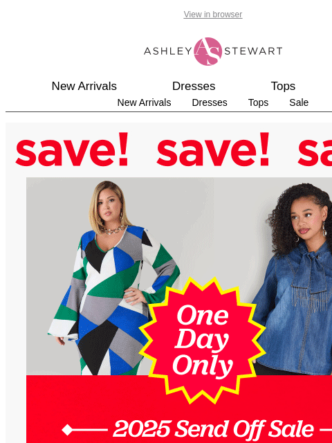 ashleystewart newsletter: TODAY ONLY🚨60% off almost EVERYTHING