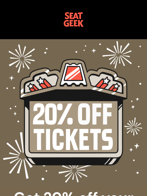 seatgeek newsletter: 20% off tickets on SeatGeek 🥳