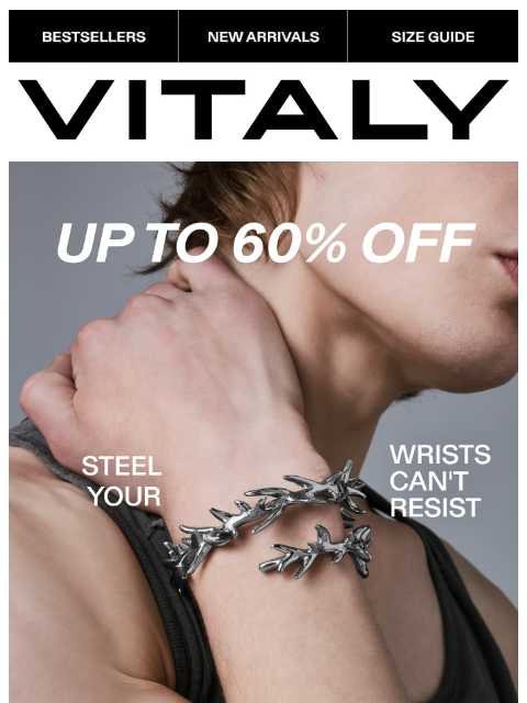vitalydesign newsletter: Unlock Up to 60% Off Steel Bracelets 🔓