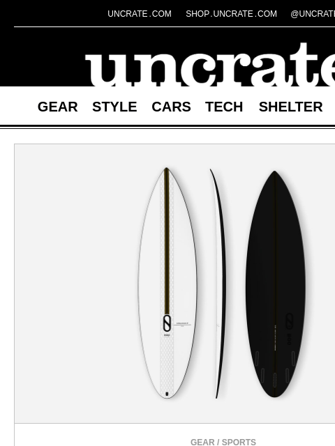 uncrate newsletter: FIREWIRE x Kelly Slater Spaceship Surfboard & more