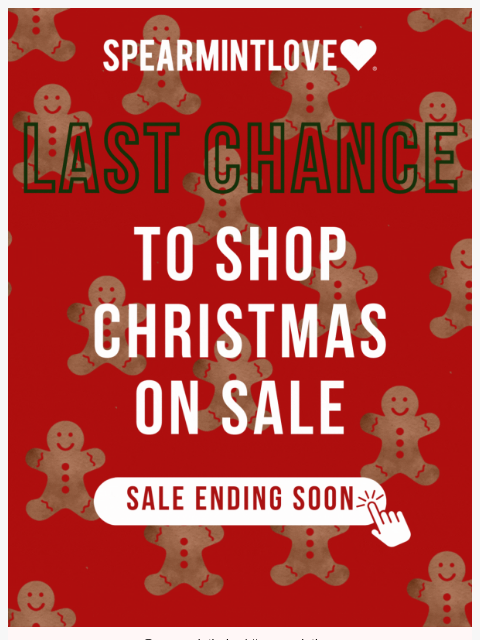 spearmintlove newsletter: Last Chance to Shop Christmas on Sale (Yes, for Ne...