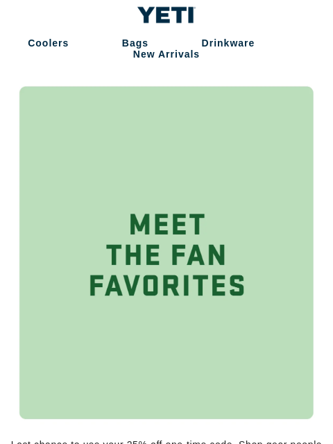 yeti newsletter: Last Chance For 25% Off Orders $200+