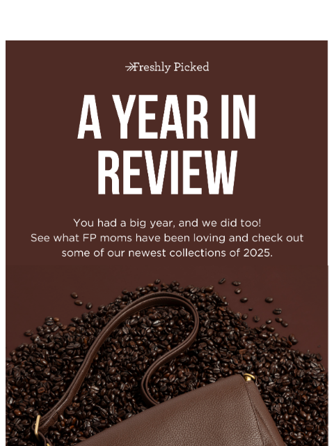 freshlypicked newsletter: Our 2025 Bags — Year in Review ⚡