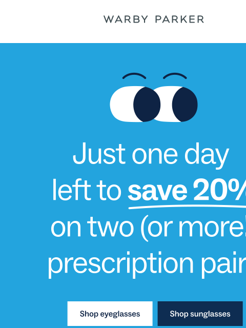 warbyparker newsletter: Final call for 20% off!