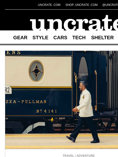 uncrate newsletter: Venice Simplon-Orient-Express Amalfi Coast Train &...