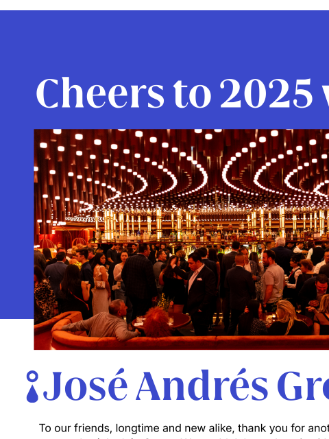 joseandres newsletter: Your 2025, Served Up by José Andrés Group